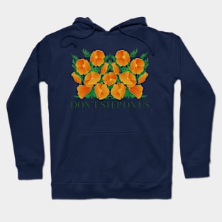 Dont' Step On Us! Protect California Poppies Hoodie